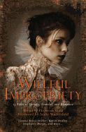 Willful Impropriety: 13 Tales of Society, Scandal, and Romance