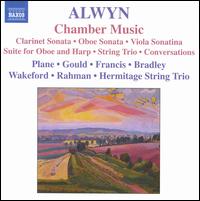 William Alwyn: Chamber Music - Hermitage String Trio; Lucy Gould (violin); Lucy Wakeford (harp); Robert Plane (clarinet); Sarah Francis (oboe);...