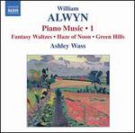 William Alwyn: Piano Music 1
