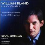 William Bland: Piano Sonatas - Sonata # 17 in a minor, Sonata #18 in g minor