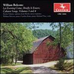 William Bolcom: Let Evening Come; Briefly it Enters; Cabaret Songs, Volumes 3 and 4