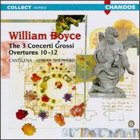 William Boyce: The Three Concerti Grossi Overtures 10-12 - Adrian Shepherd (cantilena)