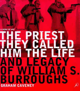 William Burroughs: The Priest They Called Him