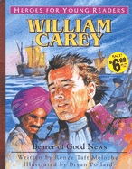 William Carey Bearer of Good News (Heroes for Young Readers)