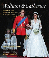 William & Catherine: Their Romance and Royal Wedding in Photographs