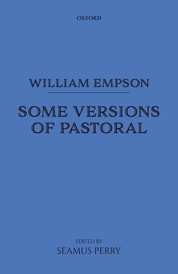 William Empson: Some Versions of Pastoral - Empson, William, and Perry, Seamus (Editor)