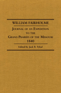 William Fairholme: Journal of an Expedition to the Grand Prairies of the Missouri, 1840
