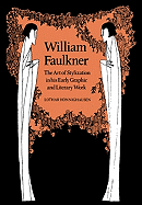 William Faulkner: The Art of Stylization in His Early Graphic and Literary Work