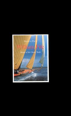 William Fife: Master of the Classic Yacht - Pace, Franco