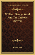 William George Ward and the Catholic Revival