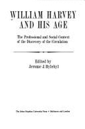 William Harvey and His Age: The Professional and Social Context of the Discovery of the Circulation