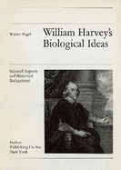 William Harvey's Biological Ideas: Selected Aspects and Historical Background
