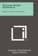 William Heard Kilpatrick: Trail Blazer In Education