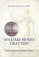 William Henry Drayton: South Carolina Revolutionary Patriot