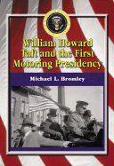 William Howard Taft and the First Motoring Presidency, 1909-1913