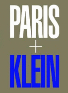 William Klein: Paris + Klein - Klein, William (Photographer)