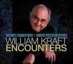 William Kraft: Encounters