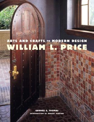 William L. Price: Arts and Crafts to Modern Design - Thomas, George E, and Venturi, Robert (Introduction by)
