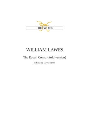 William Lawes: The Royall Consort (old version) - Lawes, William (Composer), and Pinto, David (Editor)