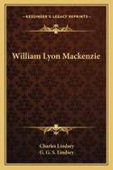 William Lyon MacKenzie