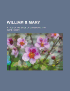 William & Mary: A Tale of the Siege of Louisburg, 1745