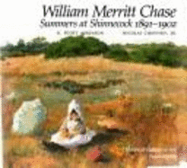 William Merritt Chase: Summers at Shinnecock, 1891-1902