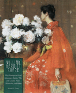 William Merritt Chase: The Paintings in Pastel, Monotypes, Painted Tiles and Ceramic Plates, Watercolors, and Prints