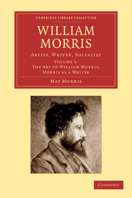 William Morris: Artist, Writer, Socialist - Morris, May