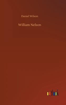 William Nelson - Wilson, Daniel, Sir