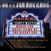 William Perry: Music for the Great Films of the Silent Era - Ambra Albek (violin); Ambra Albek (viola); Fiona Albek (piano); Helen Kearns (soprano); Michael Chertock (piano);...