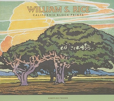 William S. Rice: California Block Prints - Rice Treseder, Roberta