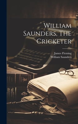 William Saunders, The Cricketer - Fleming, James, and Saunders, William