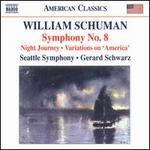 William Schuman: Symphony No. 8; Night Journey; Variations on 'America'