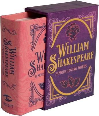 William Shakespeare: Famous Loving Words (Tiny Book) - Insight Editions, and Reed, Darcy