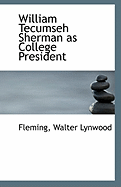 William Tecumseh Sherman as College President