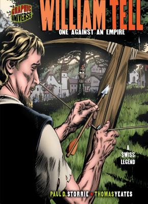 William Tell: One Against an Empire [a Swiss Legend] - Storrie, Paul D