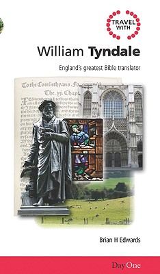 William Tyndale: England's Greatest Bible Translator - Edwards, Brian H