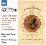 William Vincent Wallace: Celtic Fantasies