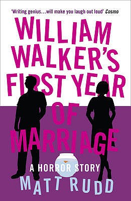 William Walker's First Year of Marriage: A Horror Story - Rudd, Matt