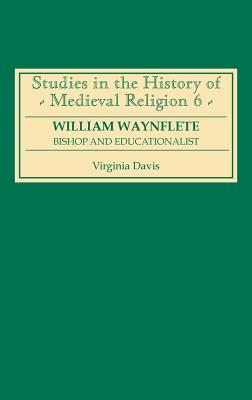 William Waynflete: Bishop and Educationalist - Davis, Virginia