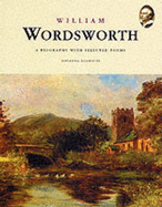 William Wordsworth: A Biography with Selected Poems - Negrotti, Rosanna