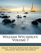 William Wycherley, Volume 7