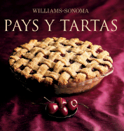 Williams-Sonoma: Pays y Tartas - Weil, Carolyn Beth, and Williams, Chuck (Editor), and Caruso, Maren (Photographer)