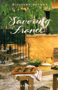 Williams-Sonoma Savoring France: Recipes and Reflections on French Cooking