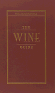 Williams-Sonoma the Wine Guide - Walker, Larry (Editor), and Lorch, Wink (Editor), and Williams, Chuck (Foreword by)