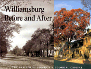 Williamsburg Before and After: The Rebirth of Virginia's Colonial Capital