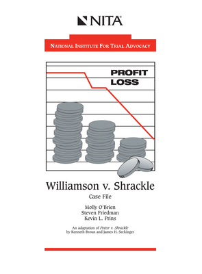 Williamson V. Shrackle: Case File - Friedman, Steven, and O'Brien, Molly Townes, and Prins, Kevin L