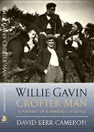 Willie Gavin, Crofter Man: A Portrait of a Vanished Lifestyle