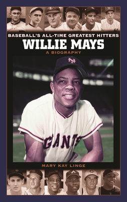 Willie Mays: A Biography - Linge, Mary