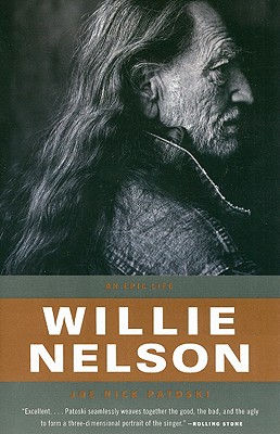 Willie Nelson: An Epic Life - Patoski, Joe Nick
